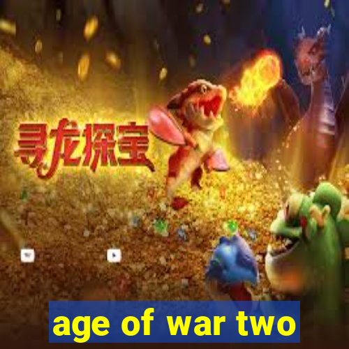 age of war two